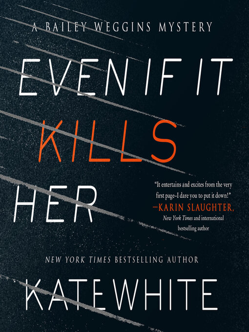 Title details for Even If It Kills Her by Kate White - Wait list